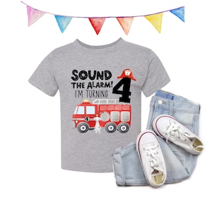 Fourth Birthday Firetruck Shirt: Sound the Alarm, I&#39;m 4