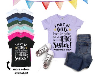 I May Be Little But I'm Going to be a Big Shirt - Personalized Big Sister Shirt - Big Sister - Announcement Shirts - Little to Big Sister
