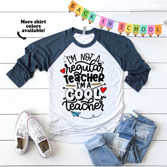 I'm Not A Regular Teacher I'm A Cool Teacher Shirt School I'm Not A Regular Teacher I'm A Cool Teacher Shirt School