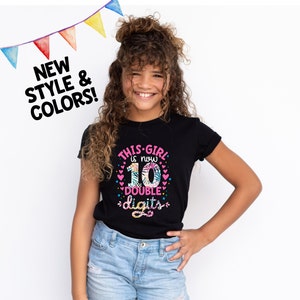 This Girl is now Double Digits Shirt - UNISEX SHIRTS - 10 Double Digits - Girls&#39; Birthday Shirts - 10th Birthday - Perfect 10 - Ten Year Old