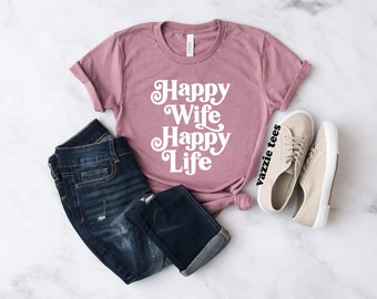 Happy Wife Happy Life Shirt - Retro Vintage Wife Shirt - Bachlorette Gift - Women's Shirts - Unisex Adult Shirts - Honeymoon Shirts - Newly
