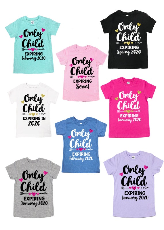 Only child expires 2020 shirt sales