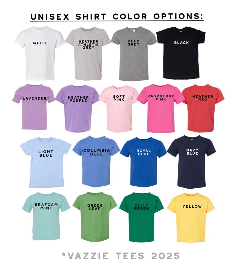 May include: A display of unisex t-shirts in various colors, including white, black, and shades of gray, purple, pink, red, blue, green, and yellow. Each shirt has the color name printed in black. The text "UNISEX SHIRT COLOR OPTIONS" is at the top.