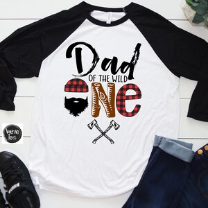 Dad of the Wild One Raglan : chemise d&#39;anniversaire de bûcheron
