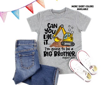 Can You Dig It Big Brother Shirt - Construction Theme Brother Shirt - Personalized Big Brother Shirt - Excavator Shirts - I'm Going to be a