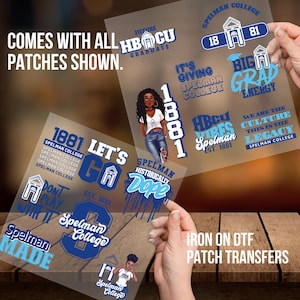 May include: A set of iron-on patches featuring the Spelman College logo and various slogans, including "Let's Go", "Historically Dope", "HBCU Vibes", "It's Giving Spelman College", "Big Grad Energy", and "We Are The Culture This Is The Legacy".