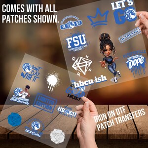 May include: Clear sheets of iron-on DTF patch transfers with various designs. The patches feature text and graphics in blue and white, including the words "FSU", "Authentic", and "Historically Dope". The text "Comes with all patches shown" is at the top.
