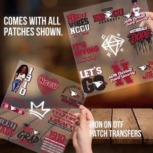 May include: Iron-on DTF patch transfers featuring various designs and text, including "NCCU," "HBCU Vibes," and "Historically Dope." The patches showcase a variety of graphics and text, with a wooden background.