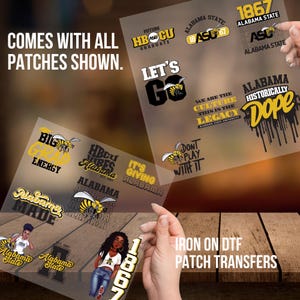 May include: A set of iron-on patches featuring various designs related to Alabama State University. The patches include the school's logo, the words "Let's Go", "HBCU Vibes", "It's Giving Alabama", "Big Energy", "Alabama Made", "Alabama Historically Dope", and "Don't Play With It".