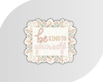 Soyez gentil avec vous-même | Sticker floral bohème en vinyle