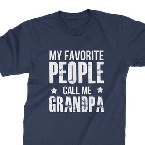 My Favorite People Call Me Grandpa T-shirt for Best New Grandpa Perfect Gift for Birthday, Christmas, Father's Day Gift from Grandkids Navy Blue