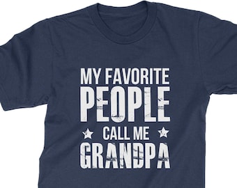 My Favorite People Call Me Grandpa | T-shirt for Best New Grandpa | Perfect Gift for Birthday, Christmas, Father's Day | Gift from Grandkids