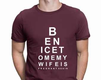 Be nice to me my wife is pregnant again | Dad for second time | Funny Dad again Shirt,  Dad to be, Vision Test Pregnancy Announcement