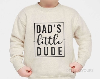 Dad's Little Dude & Dad Matching Sweatshirts, Dad Sweatshirt, Dad to be gift, Father Son Shirt, Baby shower gift, New Dad Gift