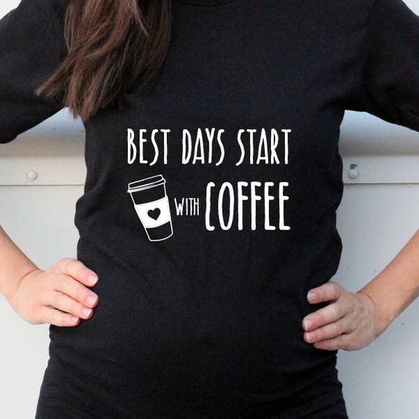 Best Days start with Coffee - Cool Gift T-shirt for the best Coffee Lover - Nice Gift for Your Coffee Lover Friend - Best Gift Ever