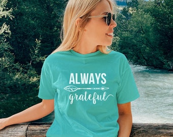 Always Grateful - Grateful Shirt - Best Gift for Her - Mama Tee - Mom T-shirt - Mother's Day Gift  - Best gift for mom - Blessed Mommy Tee