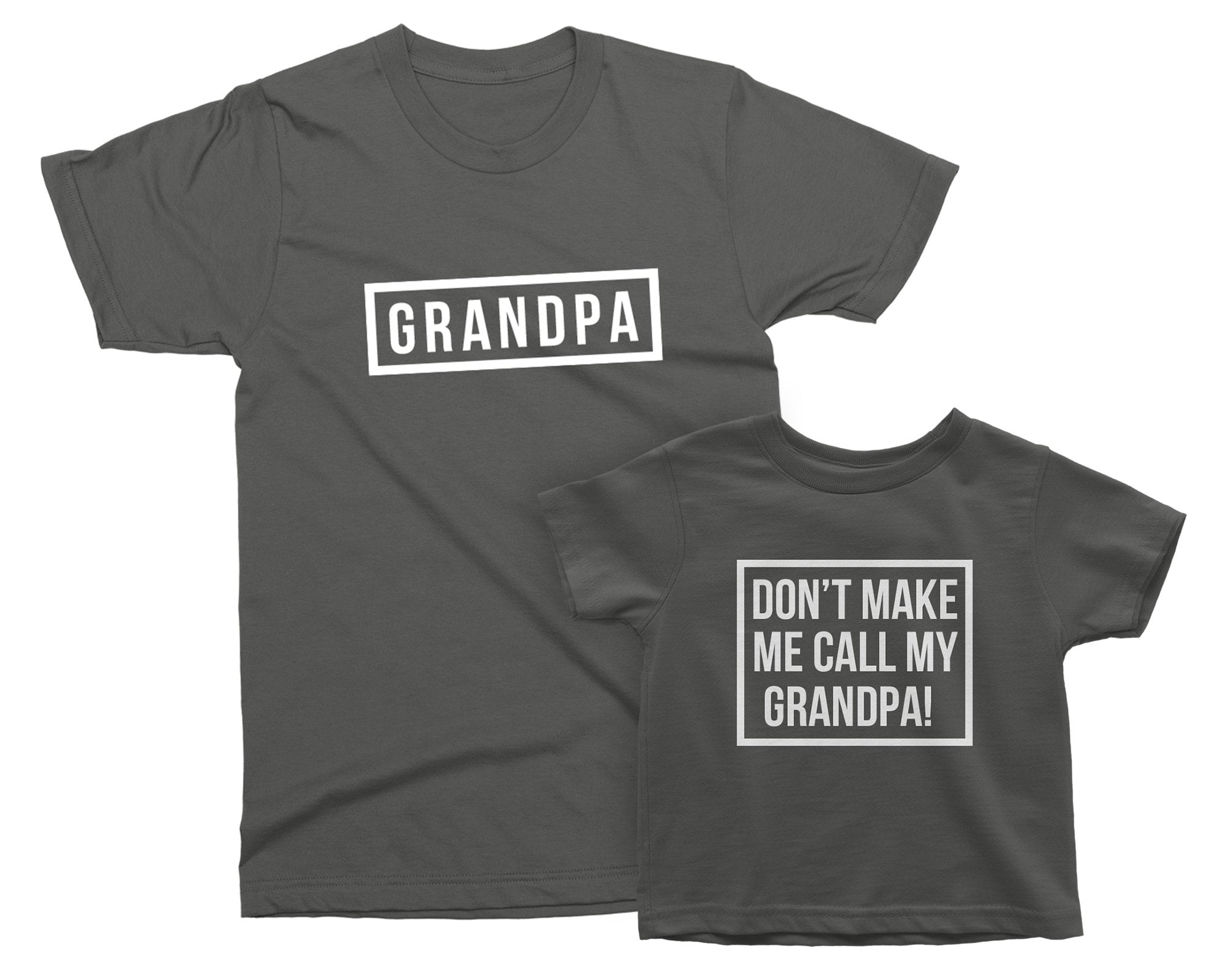 Don't Make Me Call My Grandpa T-Shirt Don't Make Me Call My Grandpa T-Shirt
