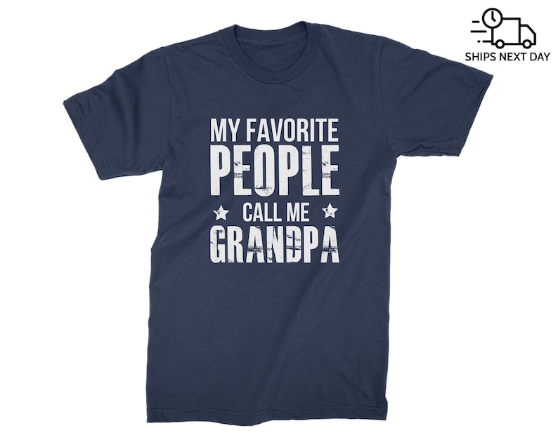 My Favorite People Call Me Grandpa T-shirt for Best New Grandpa Perfect Gift for Birthday, Christmas, Father's Day Gift from Grandkids Navy Blue