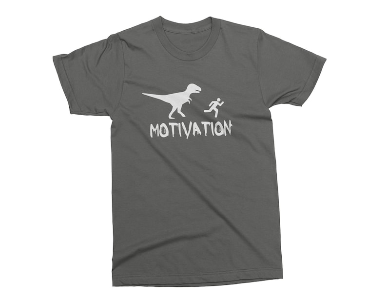 MOTIVATION Unisex Funny T-shirt. Dinosaur Birthday Tee. This is my way to get motivated T-shirt Gift for him. Running from a Dinosaur. image 1