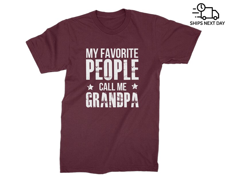 My Favorite People Call Me Grandpa T-shirt for Best New Grandpa Perfect Gift for Birthday, Christmas, Father's Day Gift from Grandkids Maroon