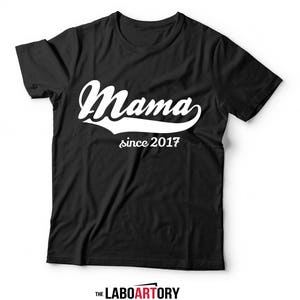 Mama Since 2018, 2017, 2016, 2015, 2014, 2013 T Shirt Maternity Gift Baby Shower New Mother Best Mama EVER Nice gift for mommy image 3