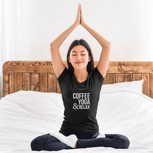 Coffee, Yoga & Relax. Yoga shirts for women. Yoga Inspirational Shirt. Women's Yoga Tee. Yoga Lovers. I Do Yoga T-shirt. I do yoga to relax Women's - Black