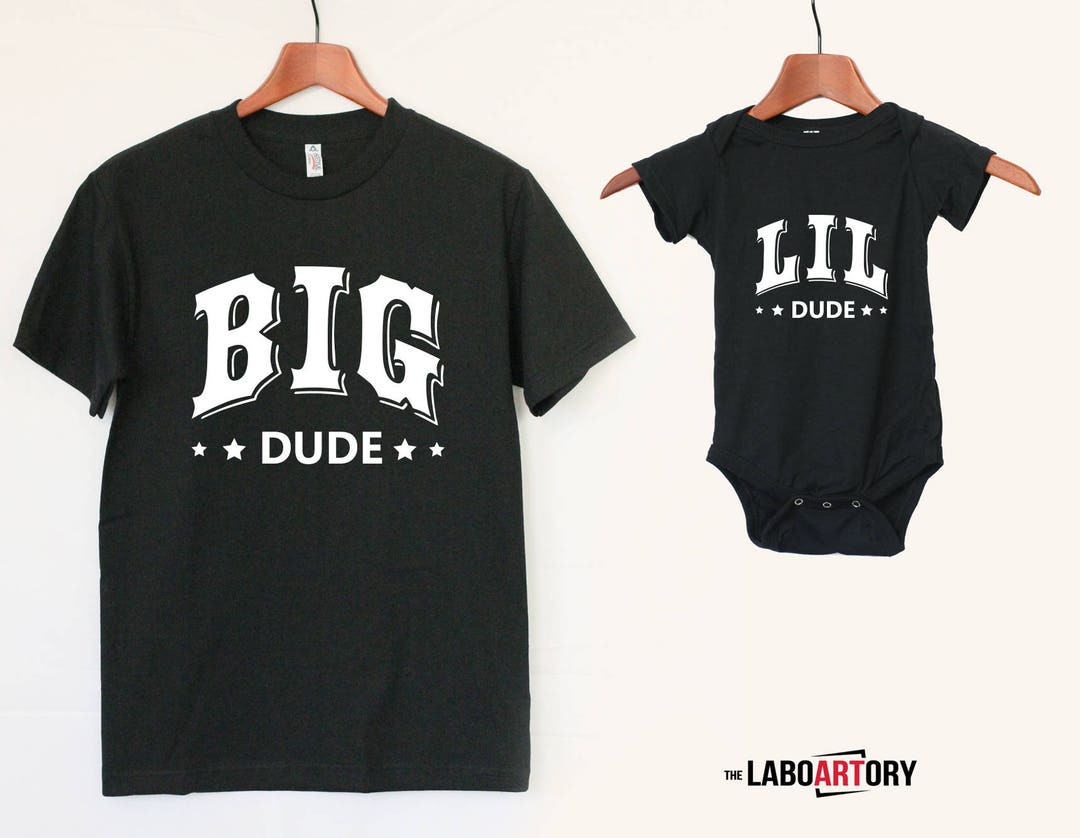 Big Dude Lil Dude Daddy and Baby/ Toddler Matching Shirts Big Dude Lil