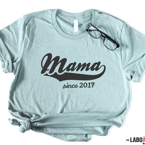 Mama Since 2018, 2017, 2016, 2015, 2014, 2013 T Shirt Maternity Gift Baby Shower New Mother Best Mama EVER Nice gift for mommy image 2