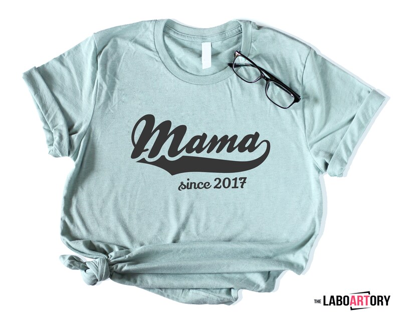 Mama Since 2018, 2017, 2016, 2015, 2014, 2013 T Shirt Maternity Gift Baby Shower New Mother Best Mama EVER Nice gift for mommy image 2