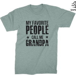 My Favorite People Call Me Grandpa T-shirt for Best New Grandpa Perfect Gift for Birthday, Christmas, Father's Day Gift from Grandkids Dusty Blue