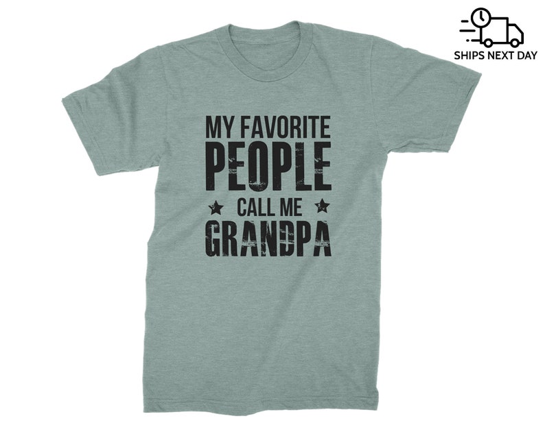 My Favorite People Call Me Grandpa T-shirt for Best New Grandpa Perfect Gift for Birthday, Christmas, Father's Day Gift from Grandkids Dusty Blue