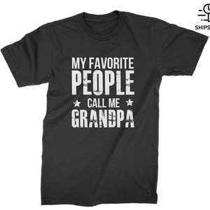 My Favorite People Call Me Grandpa T-shirt for Best New Grandpa Perfect Gift for Birthday, Christmas, Father's Day Gift from Grandkids Black