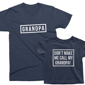 Don't Make Me Call My Grandpa. Grandpa and Grandson Matching T-shirts ...