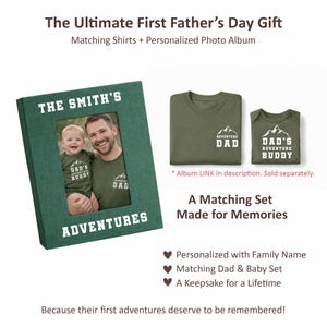 May include: A matching set for Father's Day, featuring a green photo album with a family photo, a green t-shirt with "DAD" and a baby onesie with "DAD'S ADVENTURE BUDDY". The album reads "THE SMITH'S ADVENTURES".