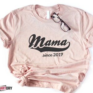 Mama Since 2018, 2017, 2016, 2015, 2014, 2013 T Shirt Maternity Gift Baby Shower New Mother Best Mama EVER Nice gift for mommy image 1