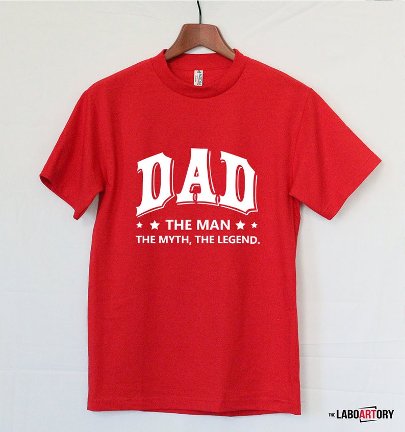DAD the Man the Myth the Legend Best Father's T-shirt for the Best Dad Ever Papa Daddy Dad Father Dad Tee Dad Gift image 4