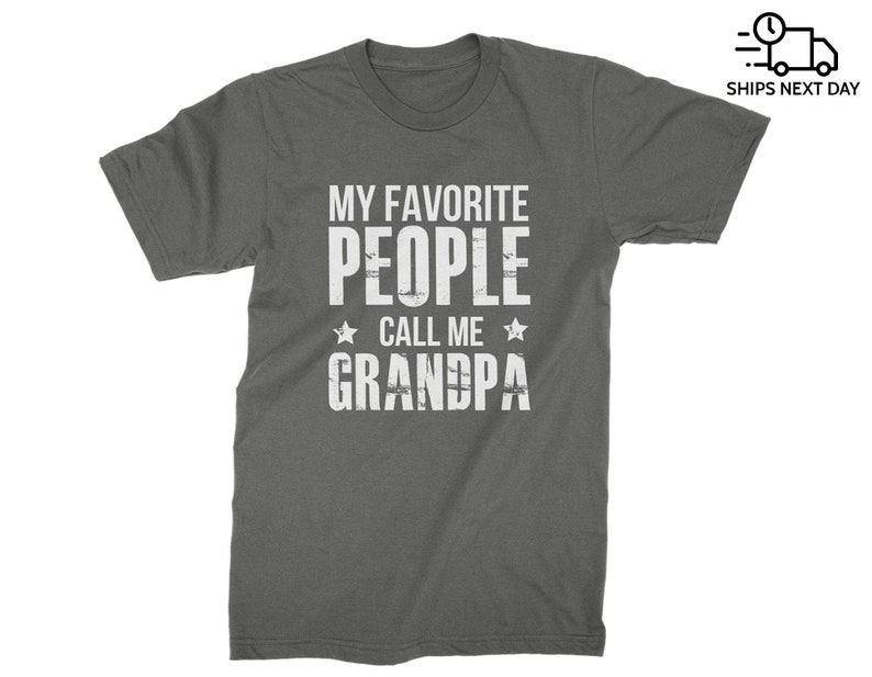 My Favorite People Call Me Grandpa T-shirt for Best New Grandpa Perfect Gift for Birthday, Christmas, Father's Day Gift from Grandkids Asphalt