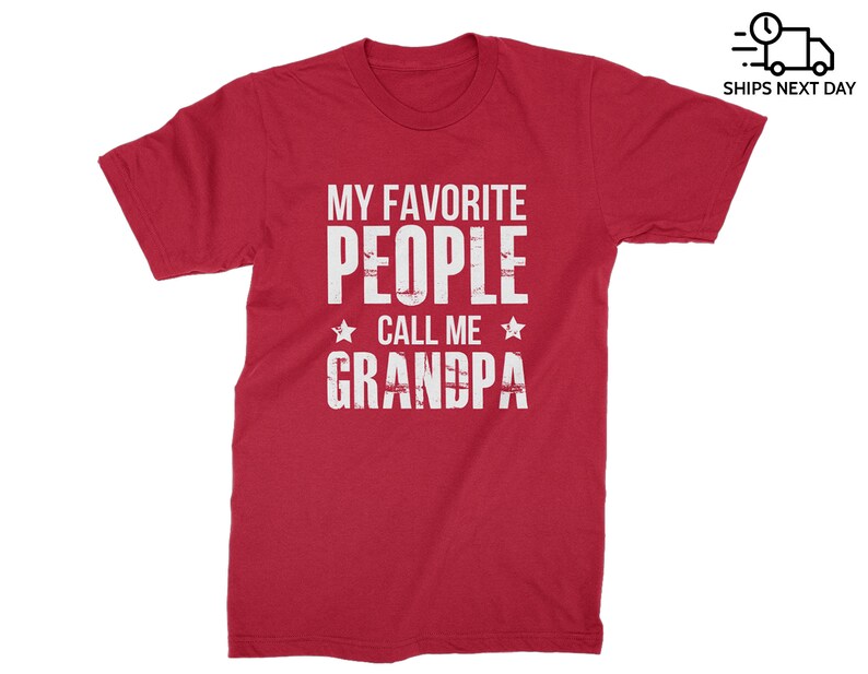 My Favorite People Call Me Grandpa T-shirt for Best New Grandpa Perfect Gift for Birthday, Christmas, Father's Day Gift from Grandkids Red
