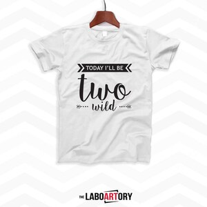 Today I'll be TWO wild Two Years Birthday Boy Birthday Girl Birthday Party Toddler T-shirt image 2