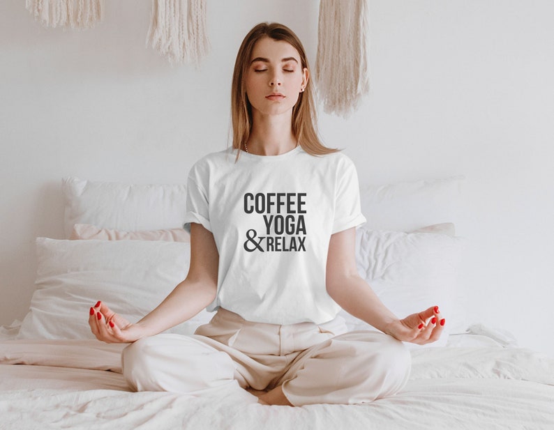 Coffee, Yoga & Relax. Yoga shirts for women. Yoga Inspirational Shirt. Women's Yoga Tee. Yoga Lovers. I Do Yoga T-shirt. I do yoga to relax Unisex - White