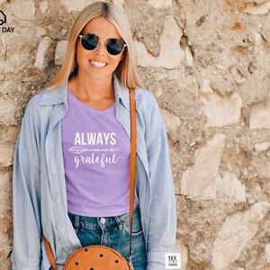 Always Grateful Grateful Shirt Best Gift for Her Mama Tee Mom T-shirt Mother's Day Gift Best gift for mom Blessed Mommy Tee Women's Lavender