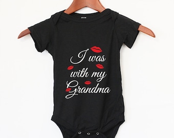 I was with my grandma - Cute Baby Bodysuit