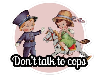 Don't Talk to Cops Sticker: Funny Leftist Humor