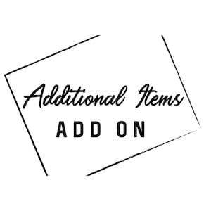 May include: Black and white graphic with a diagonal line border. The text "Additional Items ADD ON" is inside the border.
