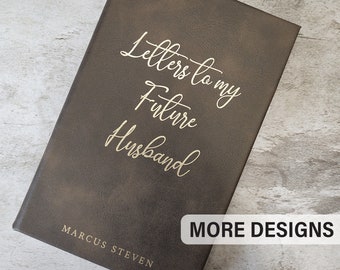 Letters to My Future Husband Custom Journal, Letters to Loved One Notebook, Personalized Engagement Gift, Letters To Journal, Custom Book