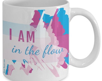 Affirmation Mug: I AM in the flow