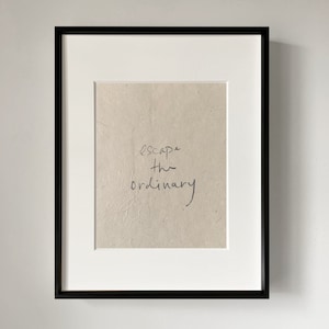 ESCAPE THE ORDINARY art print