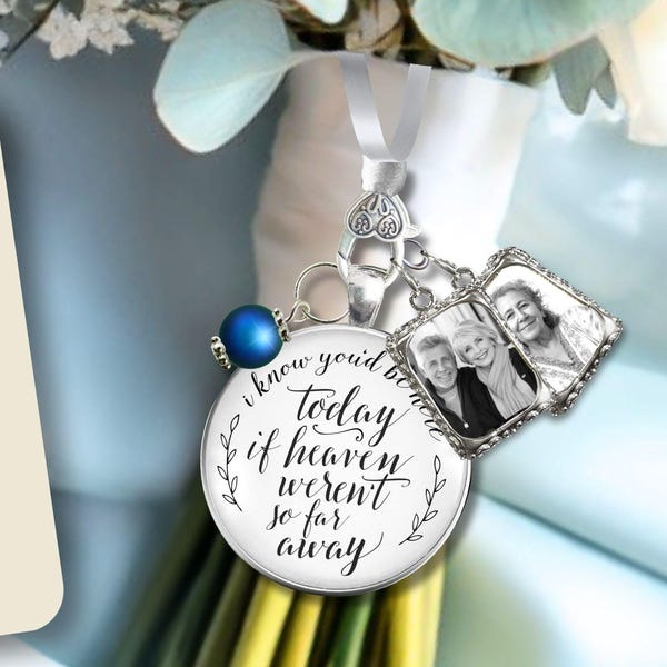 Memorial Wedding Bouquet Charm | I Know You’d Be Here Today Heaven | 2 Picture Frames, Something Blue Bridal Gift | Add 1-Day Photo Service