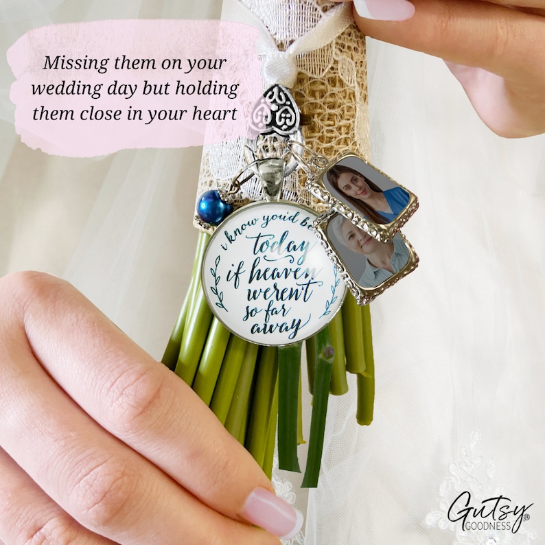 Wedding Bouquet Memorial Charm I Know You'd Be Here Heaven Silvertone 2 Frames Something Blue Jewelry Bereavement Bridal Keepsake Gift image 6