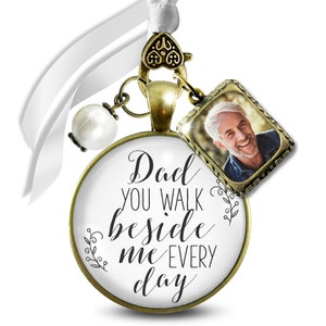 Wedding Bouquet Charm Dad You Walk Beside Me Every Day Bridal Father Memorial Remembrance Photo Pendant In Memory Of Family Custom Jewelry